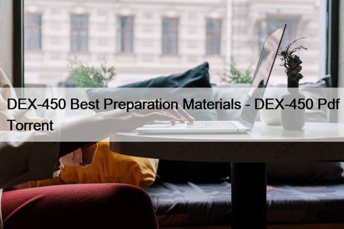 DEX-450 Best Preparation Materials - DEX-450 Pdf Torrent